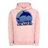 Pigment Salmon Well This Is Orcaward Urban Hoodie - Bettercallsaul