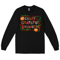 Black crazy grateful and thankful Long Sleeve Tee - AdoDesignShop