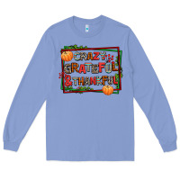 Colony Blue crazy grateful and thankful Long Sleeve Tee - AdoDesignShop