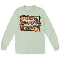 Matcha crazy grateful and thankful Long Sleeve Tee - AdoDesignShop