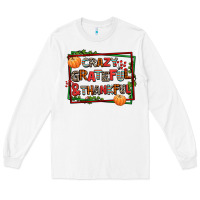 White crazy grateful and thankful Long Sleeve Tee - AdoDesignShop