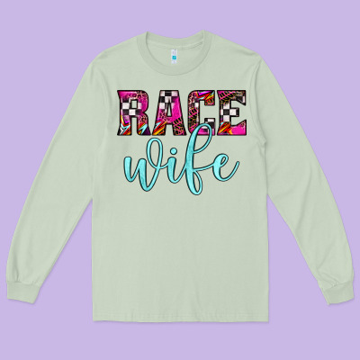Race Wife Long Sleeve Tee Designed By Jahusdesignshop