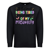 Black at this point being tired is just part of my perso Premium Sweatshirt - MaliasSmallBusiness
