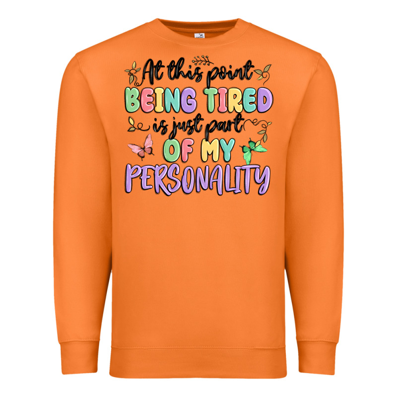 At This Point Being Tired Is Just Part Of My Perso Premium Sweatshirt by MaliasSmallBusiness | Teevron