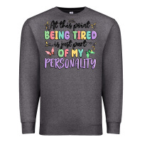 Charcoal Heather at this point being tired is just part of my perso Premium Sweatshirt - MaliasSmallBusiness