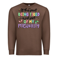 Chestnut at this point being tired is just part of my perso Premium Sweatshirt - MaliasSmallBusiness