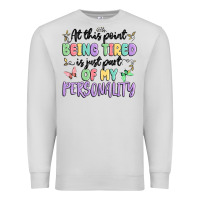 Dove Grey at this point being tired is just part of my perso Premium Sweatshirt - MaliasSmallBusiness