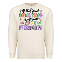 Sandshell at this point being tired is just part of my perso Premium Sweatshirt - MaliasSmallBusiness