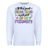 White at this point being tired is just part of my perso Premium Sweatshirt - MaliasSmallBusiness