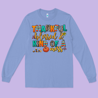 Thankful  Blessed And Kind Of A Mess Long Sleeve Tee Designed By Adodesignshop