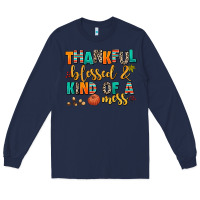 Navy thankful  blessed and kind of a mess Long Sleeve Tee - AdoDesignShop