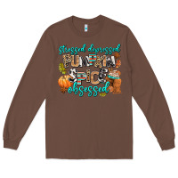Chestnut stressed depressed pumpkin spice obsessed Long Sleeve Tee - AdoDesignShop