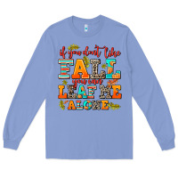 Colony Blue if you dont like fall you can leaf me alone Long Sleeve Tee - AdoDesignShop