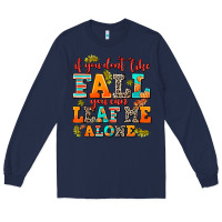 Navy if you dont like fall you can leaf me alone Long Sleeve Tee - AdoDesignShop