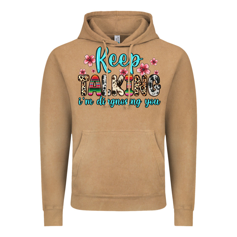 Keep Talking I M Diagnosing You Vintage Hoodie by Zillion Design Studio | Teevron