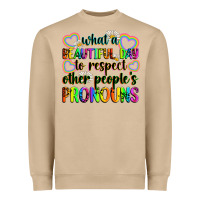 What A Beautiful Day To Respect Other People's Pro Heavyweight Sweatshirt | Teevron
