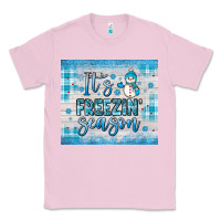 Bubblegum Pink it s freezin season Classic Tee - JahusDesignShop