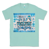 Seafoam it s freezin season Classic Tee - JahusDesignShop