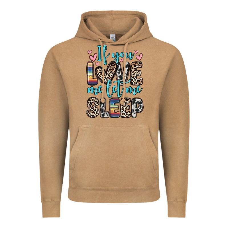 If You Love Me Let Me Sleep Vintage Hoodie by Zillion Design Studio | Teevron