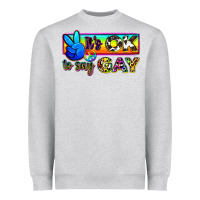It's Ok To Say Gay Heavyweight Sweatshirt | Teevron