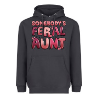 Somebodys Feral Aunt Heavyweight Hoodie | Teevron