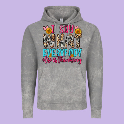 Vintage Hoodie i say what everybody else is thinking