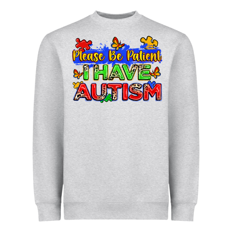 Please Be Patient I Have Autism Heavyweight Sweatshirt by Zillion Design Studio | Teevron