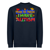 Navy please be patient i have autism Heavyweight Sweatshirt - Zillion Design Studio