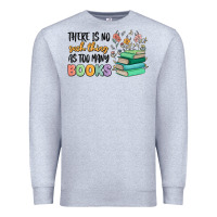 Heather Grey there is no such thing as too many books Premium Sweatshirt - MaliasSmallBusiness