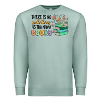 Seafoam there is no such thing as too many books Premium Sweatshirt - MaliasSmallBusiness