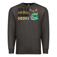 Smoke there is no such thing as too many books Premium Sweatshirt - MaliasSmallBusiness