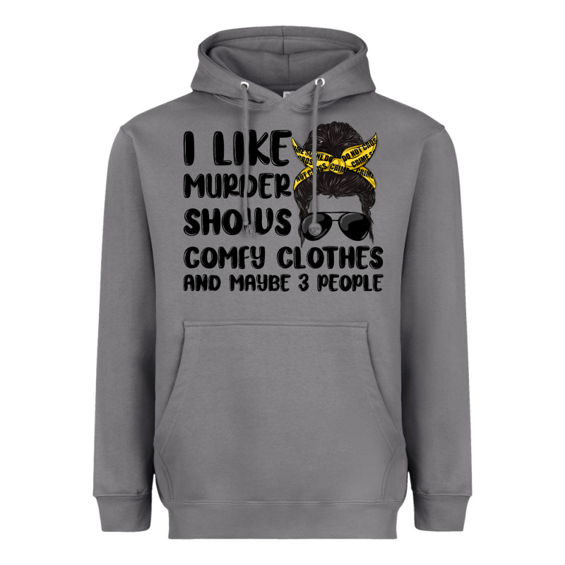 I Like Murder Shows Comfy Clothes And Maybe 3 Peop Heavyweight Hoodie by MaliasSmallBusiness | Teevron