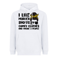 White i like murder shows comfy clothes and maybe 3 peop Heavyweight Hoodie - MaliasSmallBusiness