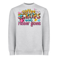 Coffee Scrubs And Rubber Gloves Heavyweight Sweatshirt | Teevron