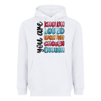 White you are known loved worthy chosen enough Heavyweight Hoodie - MaliasSmallBusiness