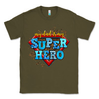 Army Green my dad is my super hero Classic Tee - AdoDesignShop