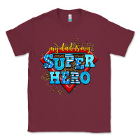 Burgundy my dad is my super hero Classic Tee - AdoDesignShop
