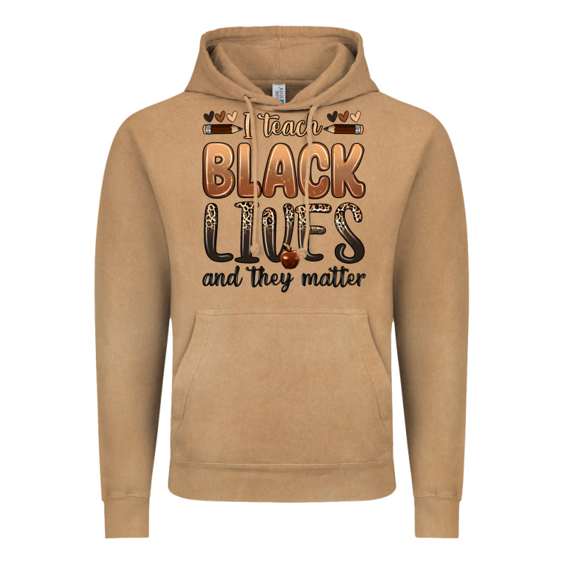 I Teach Black Lives And They Matter Vintage Hoodie by Zillion Design Studio | Teevron