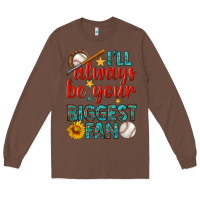 Chestnut i'll always be your biggest fan baseball Long Sleeve Tee - BundleAndBundleShop