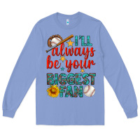 Colony Blue i'll always be your biggest fan baseball Long Sleeve Tee - BundleAndBundleShop