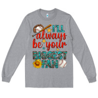 Heather Grey i'll always be your biggest fan baseball Long Sleeve Tee - BundleAndBundleShop
