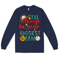 Navy i'll always be your biggest fan baseball Long Sleeve Tee - BundleAndBundleShop