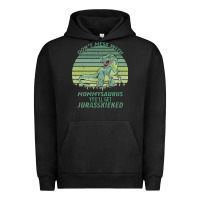 Pigment Black Don t Mess With Mamasaurus You ll Get Jurasskicked Urban Hoodie - Bettercallsaul