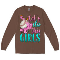 Chestnut let's do this girls baseball Long Sleeve Tee - BundleAndBundleShop