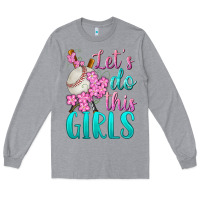 Heather Grey let's do this girls baseball Long Sleeve Tee - BundleAndBundleShop