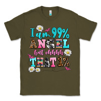Army Green i am  99 angel but ohh that Classic Tee - AdoDesignShop