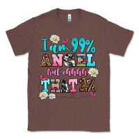 Chestnut i am  99 angel but ohh that Classic Tee - AdoDesignShop