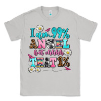 Moon Dust i am  99 angel but ohh that Classic Tee - AdoDesignShop