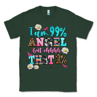 Sports Green i am  99 angel but ohh that Classic Tee - AdoDesignShop