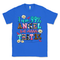 True Royal i am  99 angel but ohh that Classic Tee - AdoDesignShop